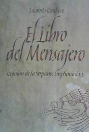 Portada de CRÓNICAS DE LA SERPIENTE EMPLUMADA I. EL LIBRO DEL MENSAJERO