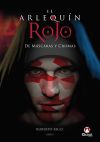 El Arlequín Rojo. De Máscaras y Cromas