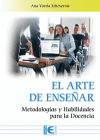 El Arte de Enseñar. Metodologías y Habilidades para la Docencia: Estrategias para optimizar recursos y maximizar beneficios