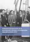 El Bolet&iacute;n de Educaci&oacute;n de la provincia de Alicante y la Inspecci&oacute;n Educativa (1840-1939)