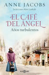 El Café Del ángel. Años Turbulentos (café Del ángel 2) De Anne Jacobs