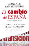 El Cambio de España. Los Protagonistas de la Transición