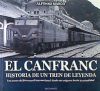 El Canfranc, Historia de un tren de leyenda