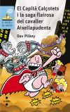 El Capità Calçotets i la saga flairosa del cavaller Aixellapudenta