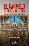 El Carmelo de Teresa de Jesús.