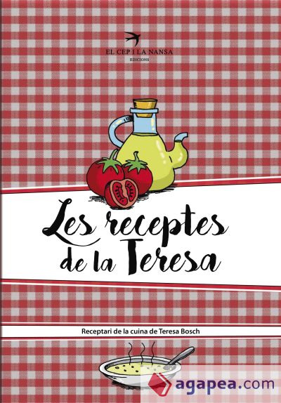 Les receptes de la Teresa: Receptari de la cuina de Teresa Bosch