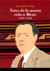 Portada de Notes de la nostra vida a Mèxic, (1942-1956)