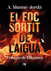 Portada de El foc sortit de l'aigua. Trilogia de Vilanova