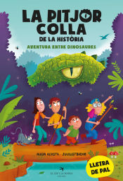 Portada de La pitjor colla de la història. Aventura entre dinosaures