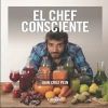 El Chef Consciente: c&Atilde;&sup3;mo alimentamos nuestro interior