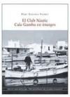 El Club Nautic Cala Gamba en imatges