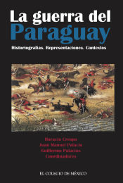 Portada de La guerra del Paraguay. Historiografías. Representaciones. Contextos