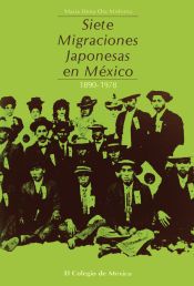 SIETE MIGRACIONES JAPONESAS EN MEXICO - MARIA ELENA OTA MISHIMA