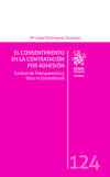 El Consentimiento en la Contratación por Adhesión. Control de Transparencia y Dolo in Contrahendo