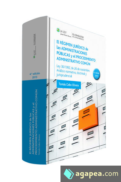 El régimen jurídico de las Administraciones públicas y el procedimiento administrativo común (4.ª edición): Ley 30/1992, de 26 de noviembre: análisis normativo, doctrinal y jurisprudencial