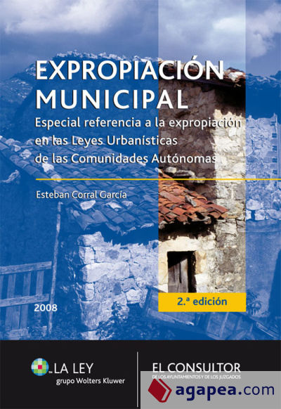 Expropiación municipal. Especial referencia a la expropiación en las Leyes Urbanísticas de las Comunidades Autónomas (Ebook)