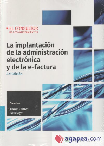 La implantación de la administración electrónica y de la e-factura (2.ª Ed.)