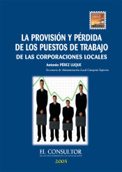 Portada de La provisión y pérdida de los puestos de trabajo de las Corporaciones Locales (Ebook)