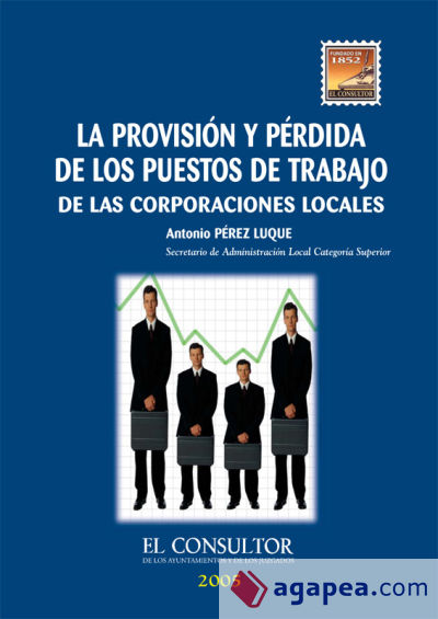 La provisión y pérdida de los puestos de trabajo de las Corporaciones Locales (Ebook)