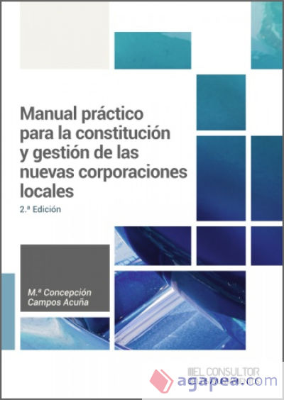 Manual práctico para la constitución y gestión de las nuevas corporaciones locales