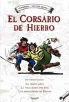 El Corsario de Hierro tomo 1. La mano azul ; La vieja dama del mar ; Los mercaderes de ébano