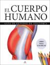 El Cuerpo Humano: Gu&iacute;a de Estudio de Anatom&iacute;a