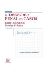 El Derecho Penal en Casos Parte General Teoría y Práctica 4ª Edición 2016