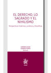 El Derecho, lo Sagrado y el Nihilismo. Perspectivas históricas, jurídicas y filosóficas