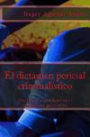 El Dictamen Pericial Criminal&iacute;stico