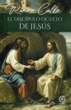 El Discipulo Oculto De Jesus