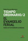 El Evangelio ferial leído en la tradición cristiana. Tiempo ordinario/2