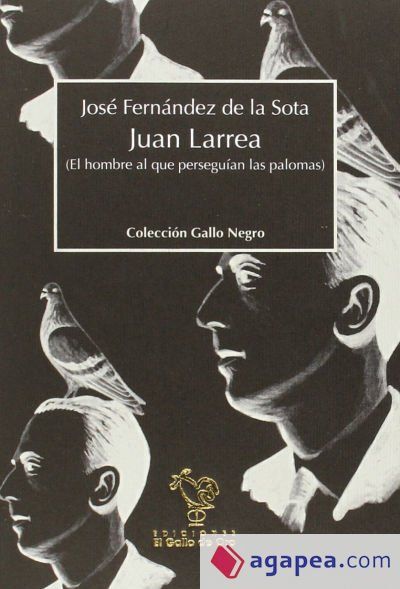 Juan Larrea, el hombre al que perseguían las palomas Juan Larrea, el hombre al que perseguían las palomas