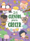 26 Cuentos Para Crecer / 26 Stories To Grow