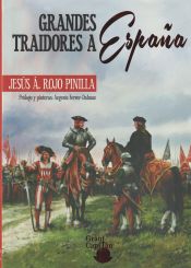 Portada de Grandes traidores de España : porque conocer quién nos traiciona nos hace más fuertes