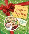El Gran Libro de Pap&aacute; Noel. Con los mejores consejos de los elfos