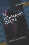 El Hermano Gaeta: Historias de un Cham&aacute;n