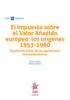 El Impuesto sobre el Valor Añadido europeo: los orígenes 1953-1980