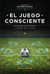El Juego Consciente: Lecciones de Kabalá para el juego de la vida.