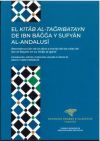 El Kita?b al-ta?ribatayn de Ibn Ba???a y Sufya?n al-Andalusi?. Reconstrucción de la obra a través de las citas de Ibn al-Bay??r en su Kit?b al-??mi?: Introducción, edición, traducción estudio e índices de Ana