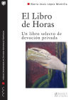 El Libro de Horas. Un libro selecto de devoción privada