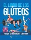 El Libro de Los Gluteos: Fuerza entrenamiento anatomía El Libro de Los Gluteos: Fuerza entrenamiento anatomía