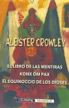 El Libro de las Mentiras & Konx om Pax & El equinoccio de los Dioses