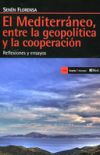 El Mediterráneo, entre la geopolítica y la cooperación