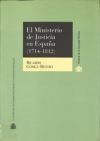 El Ministerio de Justicia en Espa&ntilde;a.: (1714-1812).