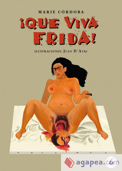 ¡QUE VIVA FRIDA!: La construcción de Frida por Frida