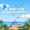 El Ni&ntilde;o con alas de papel