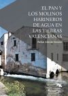 El Pan Y Los Molinos Harineros De Agua En Las Tierras Valen