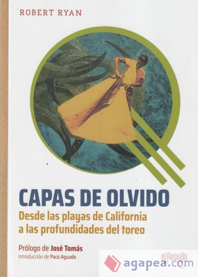 Capas de olvido. Desde las playas de California a las profundidades del toreo