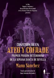 Portada de Confesión de un ateo y cofrade . Primer pregón heterodoxo de la Semana Santa de Sevilla