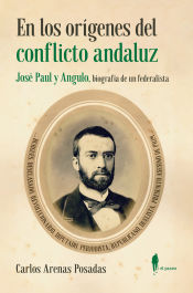 Portada de En los orígenes del conflicto andaluz. José Paul y Angulo